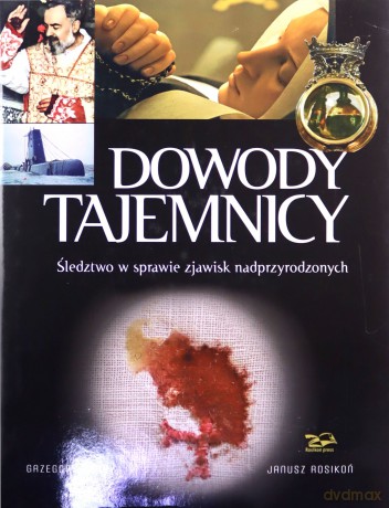Dowody Tajemnicy. Śledztwo w sprawie - Grzegorz Górny, Janusz Rosikoń [KSIĄŻKA]