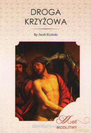 Droga krzyżowa - Jacek Kiciński [KSIĄŻKA]