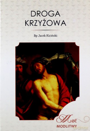 Droga krzyżowa - Jacek Kiciński [KSIĄŻKA]