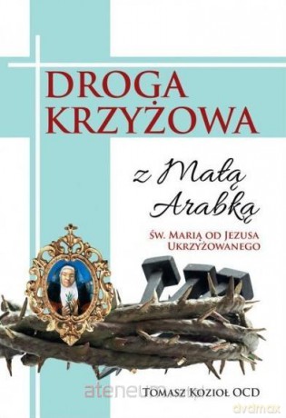 Droga Krzyżowa z małą Arabką - Tomasz Kozioł OCD [KSIĄŻKA]
