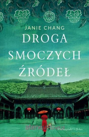 Droga Smoczych Źródeł - Chang Janie [KSIĄŻKA]