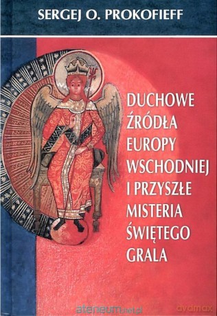 Duchowe źródła Europy Wschodniej - Sergej O. Prokofieff [KSIĄŻKA]