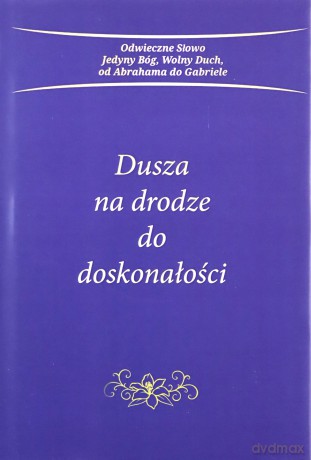 Dusza na drodze do doskonałości [KSIĄŻKA]