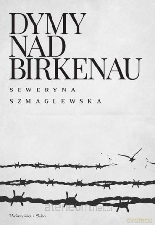 Dymy nad Birkenau - Szmaglewska Seweryna [KSIĄŻKA]