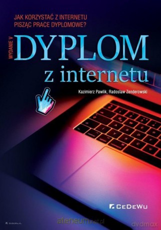 Dyplom z internetu - Kazimierz Pawlik, Radosław Zenderowski [KSIĄŻKA]