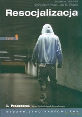 Resocjalizacja Teoria I Praktyka Pedagogiczna T.1 - Jan Stanik, Bronisław Urban [KSIĄŻKA]