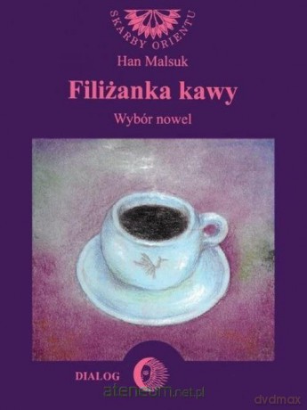 Filiżanka kawy. Wybór nowel koreańskich - Han Malsuk [KSIĄŻKA]