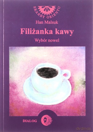 Filiżanka kawy. Wybór nowel koreańskich - Han Malsuk [KSIĄŻKA]