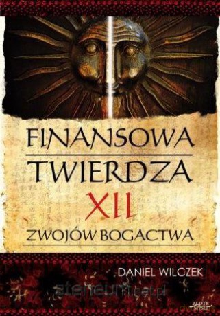 Finansowa twierdza - Daniel Wilczek [KSIĄŻKA]
