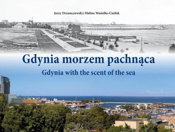 Gdynia morzem pachnąca cz.1 - Jerzy Drzemczekowski, Halina Wasielke-Cieślak [KSIĄŻKA]