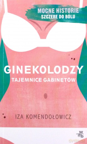 Ginekolodzy. Tajemnice gabinetów. Pocket - Iza Komendołowicz [KSIĄŻKA]