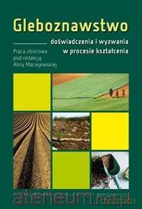 Gleboznawstwo doświadczenia i wyzwania... [KSIĄŻKA]