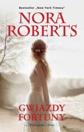 Gwiazdy fortuny - Roberts Nora [KSIĄŻKA]
