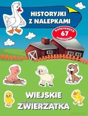 Historyjki z nalepkami. Wiejskie zwierzątka - Anna Wiśniewska [KSIĄŻKA]