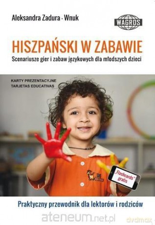 HIszpański w zabawie. Scenariusze gier - Aleksandra Zadura-Wnuk [KSIĄŻKA]
