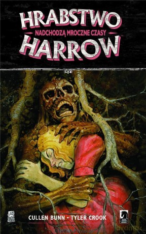 Hrabstwo Harrow (Tom 7) Nadchodzą mroczne czasy - Cullen Bunn [KOMIKS]