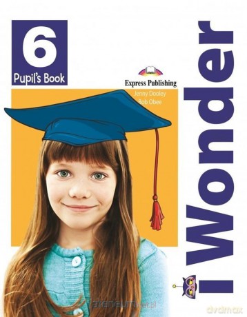 I Wonder 6 PB + i-eBook - Jenny Dooley, Bob Obee [KSIĄŻKA]