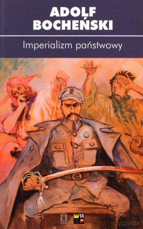 Imperializm państwowy - Adolf Bocheński [KSIĄŻKA]
