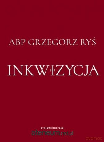 Inkwizycja - AGrzegorz Ryś [KSIĄŻKA]