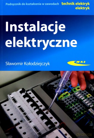 Instalacje elektryczne - Sławomir Kołodziejczuk [KSIĄŻKA]