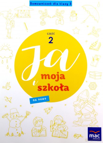 Ja i Moja Szkoła na nowo. Domowniczek Szkoła podstawowa 3 cz.2 - Jolanta Faliszewska [KSIĄŻKA]