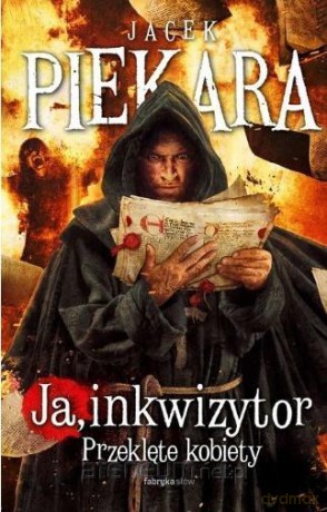 Ja, inkwizytor. Przeklete kobiety - Jacek Piekara [KSIĄŻKA]