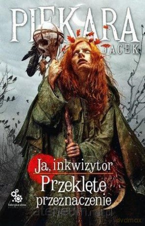 Ja, inkwizytor. Przeklęte przeznaczenie - Jacek Piekara [KSIĄŻKA]