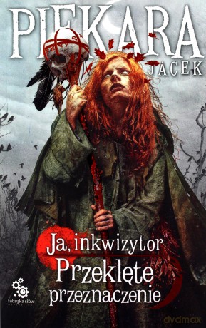 Ja, inkwizytor. Przeklęte przeznaczenie - Jacek Piekara [KSIĄŻKA]