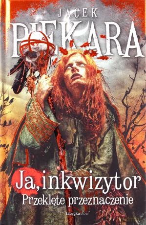 Ja, inkwizytor. Przeklęte przeznaczenie - Jacek Piekara [KSIĄŻKA]