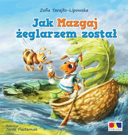 Jak Mazgaj żeglarzem został - Zofia Tarajło-Lipowska [KSIĄŻKA]