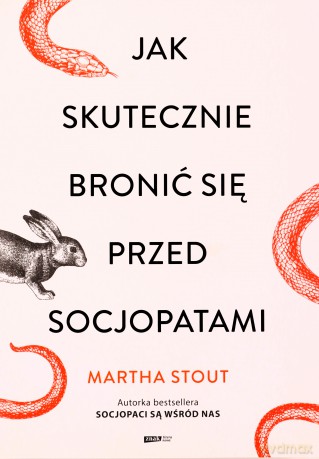 Jak skutecznie bronić się przed socjopatami - Martha Stout [KSIĄŻKA]