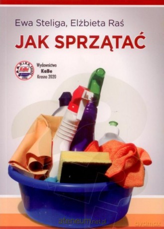 Jak sprzątać - E. Steliga, E. Raś [KSIĄŻKA]