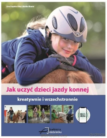 Jak uczyć dzieci jazdy konnej - Lina Sophie Otto, Meike Riedel [KSIĄŻKA]