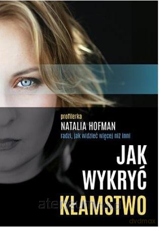 Jak wykryć kłamstwo - Natalia Hofman [KSIĄŻKA]