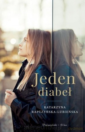 Jeden diabeł - Rapczyńska-Lubieńska Katarzyna [KSIĄŻKA]