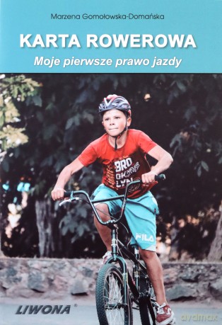 Karta rowerowa. Moje pierwsze prawo jazdy - Marzena Domańska [KSIĄŻKA]