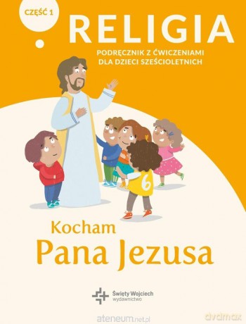 Katechizm 6-latek Kocham Pana Jezusa podr/ćw cz.1 - Paweł Płaczek [KSIĄŻKA]
