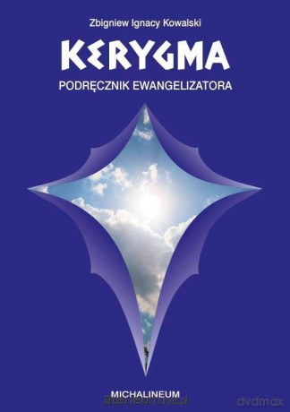 Kerygma - podręcznik ewangelizatora - Zbigniew Ignacy Kowalski [KSIĄŻKA]