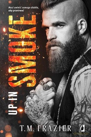 King (Tom 8) Up in smoke - T. M. Frazier [KSIĄŻKA]