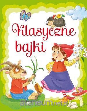 Klasyczne bajki [KSIĄŻKA]