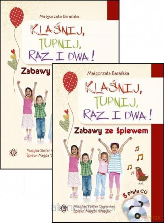 Klaśnij, tupnij, raz i dwa! Zabawy ze śpiewem - Małgorzata Barańska [KSIĄŻKA]