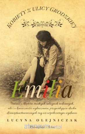 Kobiety z ulicy Grodzkiej. Emilia - Lucyna Olejniczak [KSIĄŻKA]