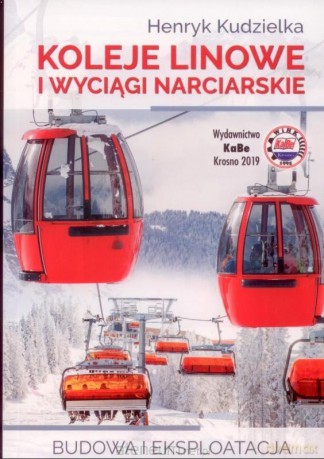 Koleje linowe i wyciągi narciarskie - Henryk Kudzielka [KSIĄŻKA]