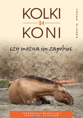 Kolki u koni - Jacek Sikora [KSIĄŻKA]
