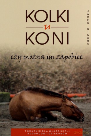 Kolki u koni - Jacek Sikora [KSIĄŻKA]