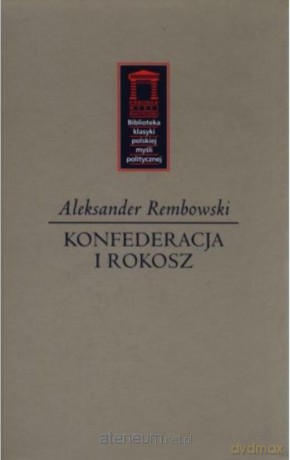 Konfederacja i rokosz - Aleksander Rembowski [KSIĄŻKA]