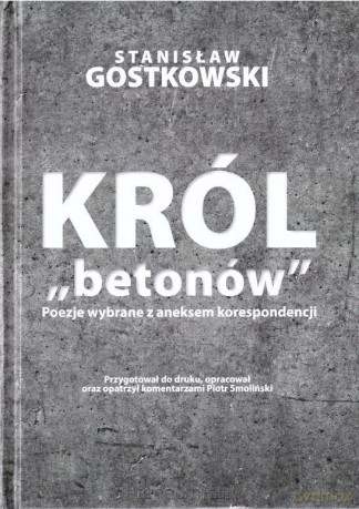 Król betonów - Stanisław Gostkowski [KSIĄŻKA]