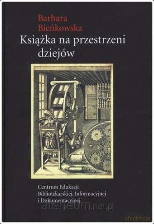 Książka na przestrzeni dziejów - Barbara Bieńkowska [KSIĄŻKA]