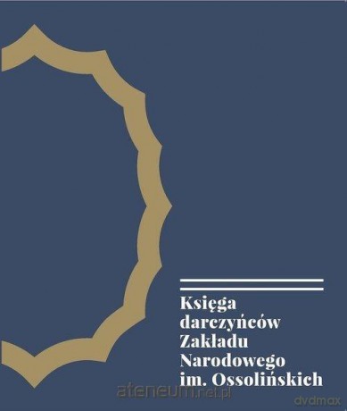 Księga darczyńców Zakładu Narodowego - Marta Pękalska [KSIĄŻKA]