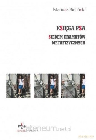 Księga Psa. Siedem dramatów metafizycznych - Mariusz Bieliński [KSIĄŻKA]